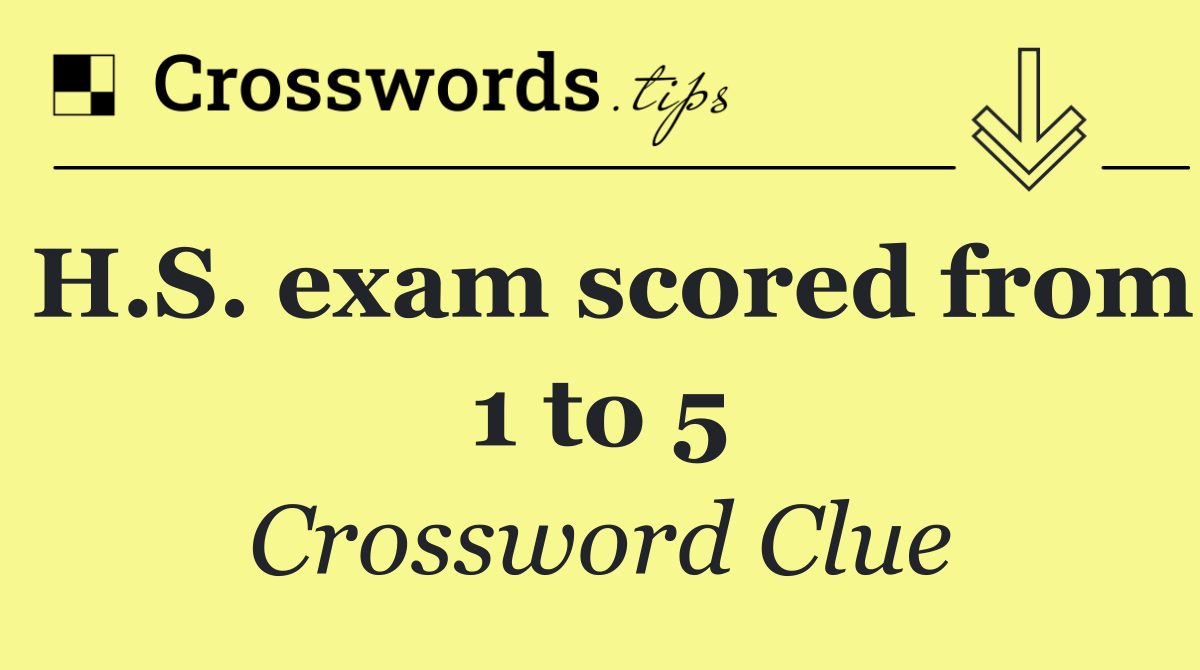 H.S. exam scored from 1 to 5