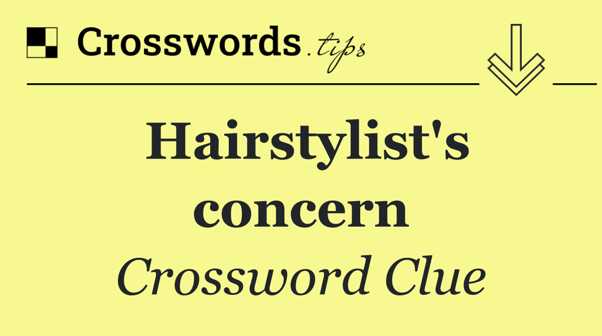 Hairstylist's concern
