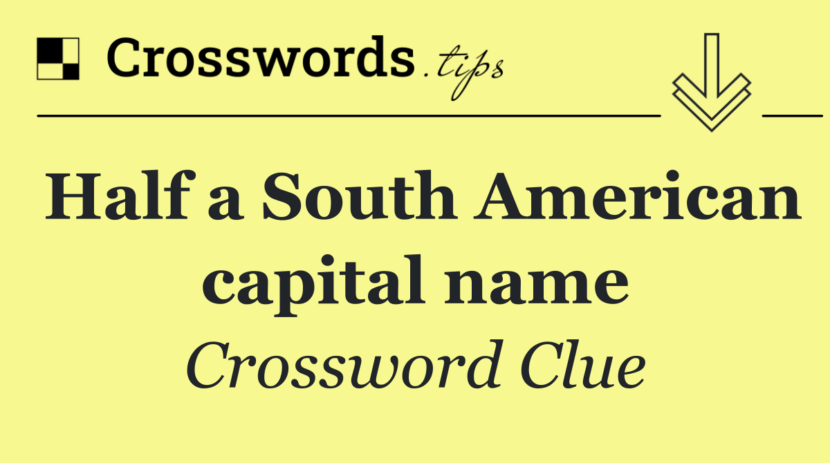 Half a South American capital name