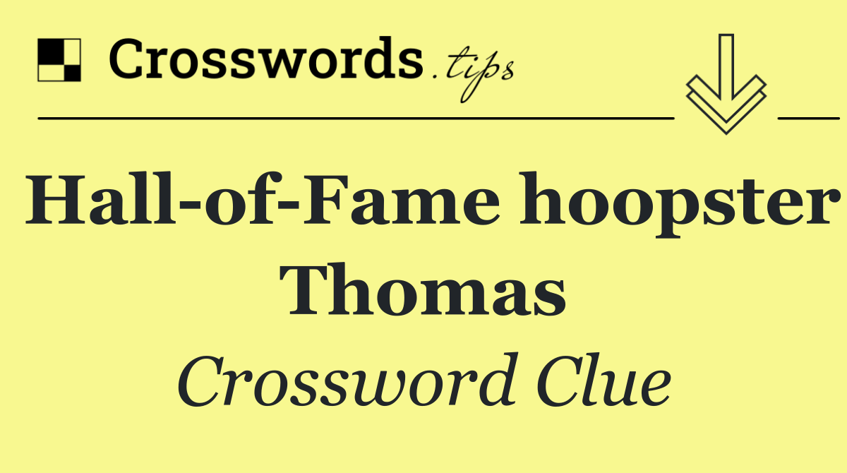 Hall of Fame hoopster Thomas