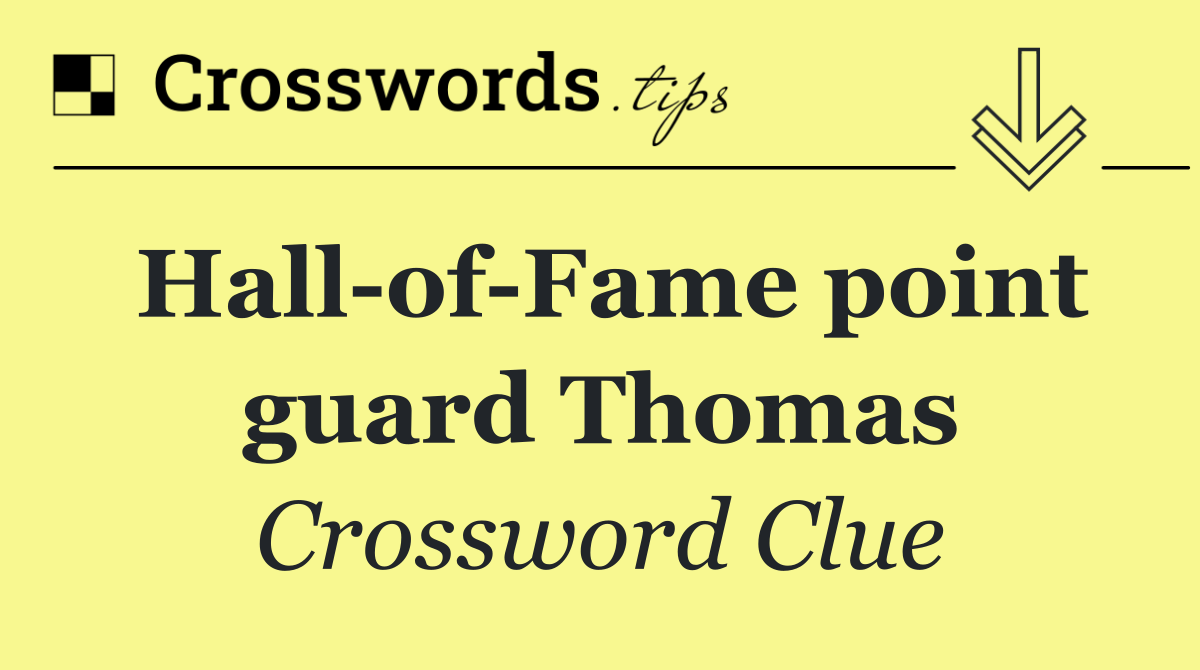 Hall of Fame point guard Thomas