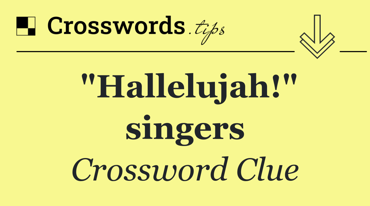 "Hallelujah!" singers