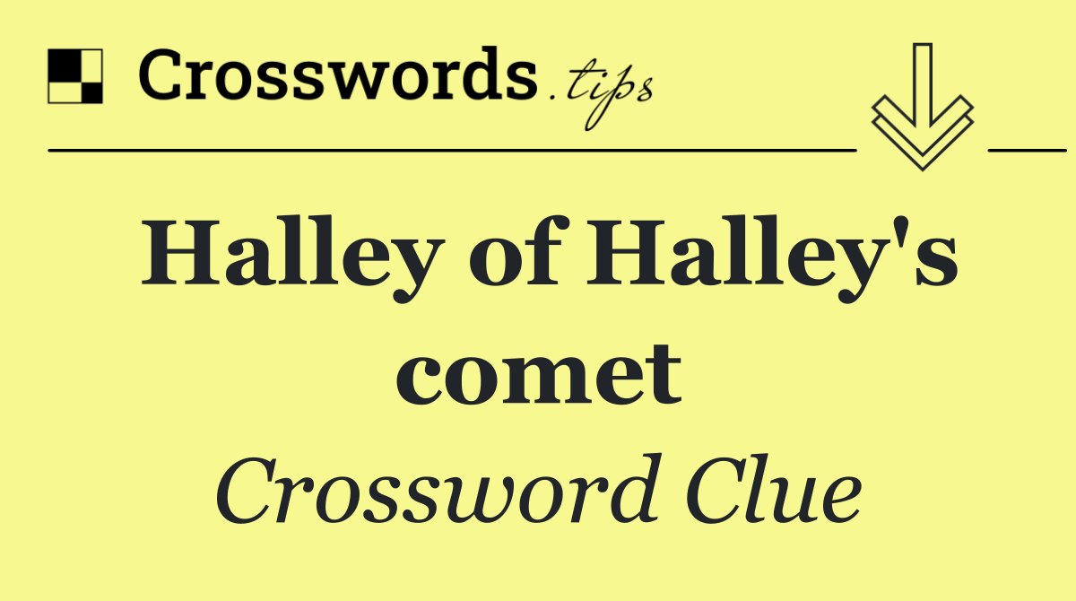 Halley of Halley's comet