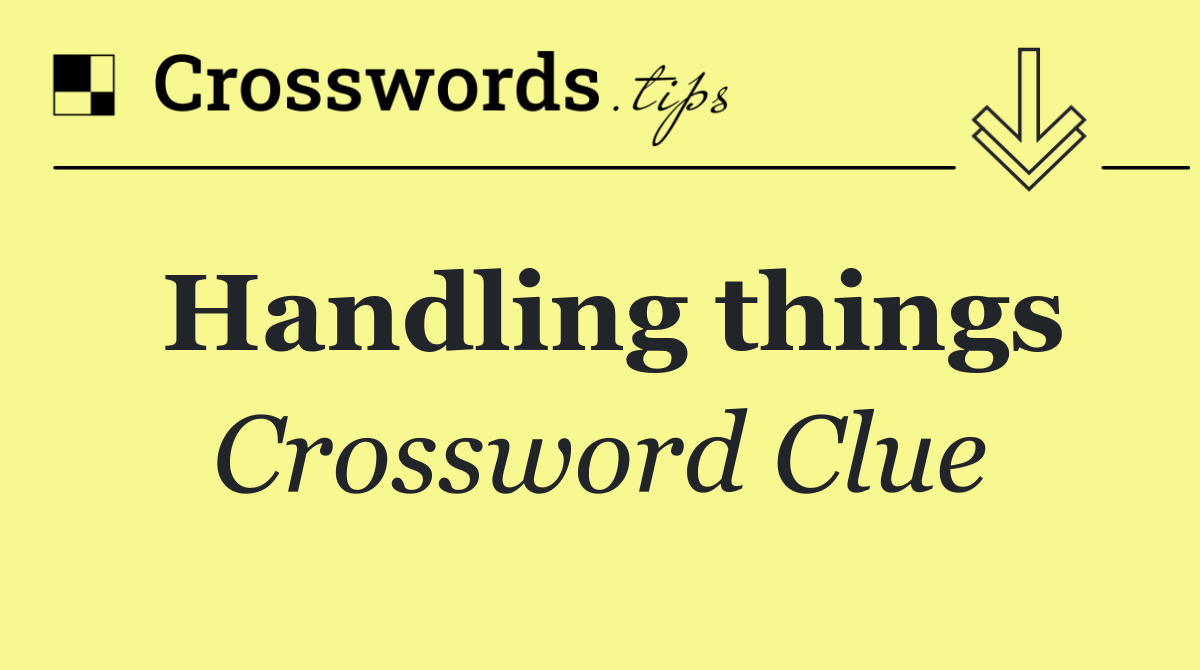 Handling things