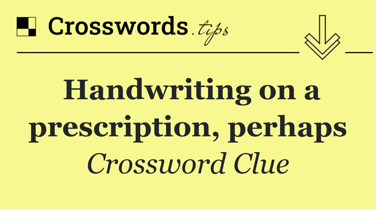 Handwriting on a prescription, perhaps