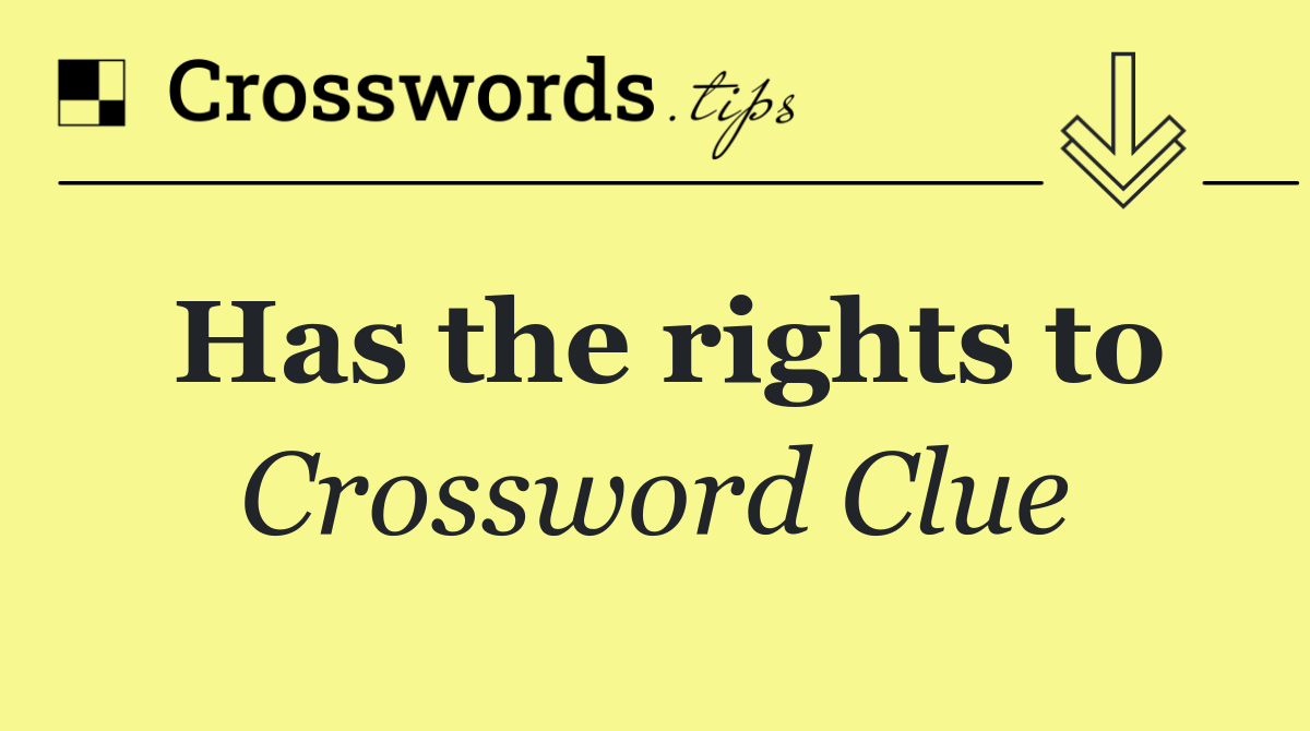 Has the rights to