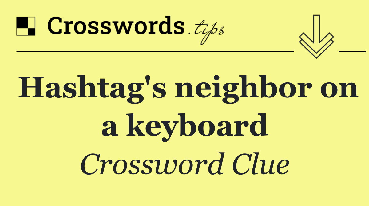 Hashtag's neighbor on a keyboard