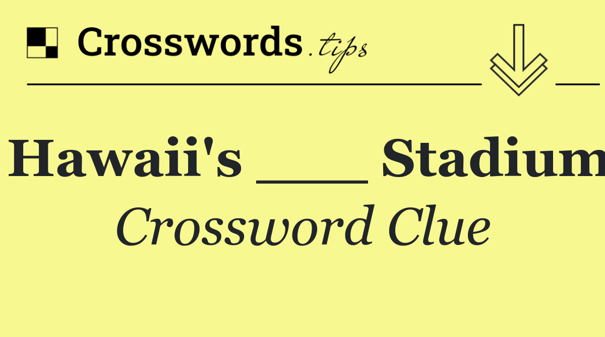 Hawaii's ___ Stadium