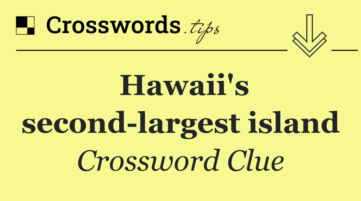 Hawaii's second largest island