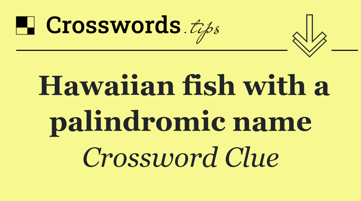 Hawaiian fish with a palindromic name