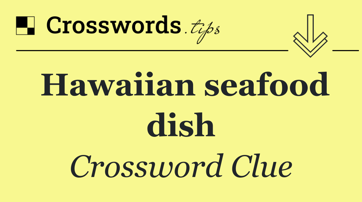 Hawaiian seafood dish