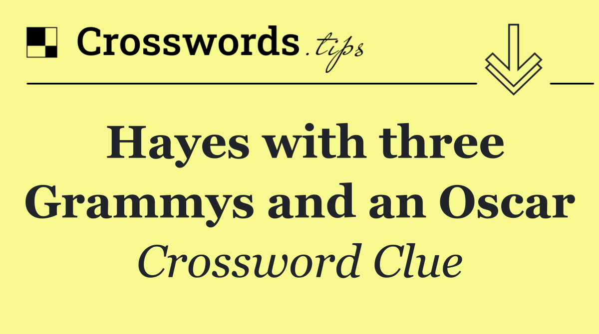 Hayes with three Grammys and an Oscar