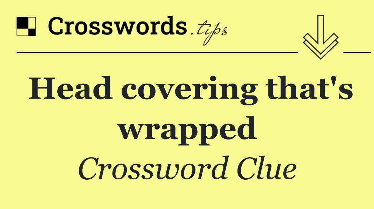 Head covering that's wrapped