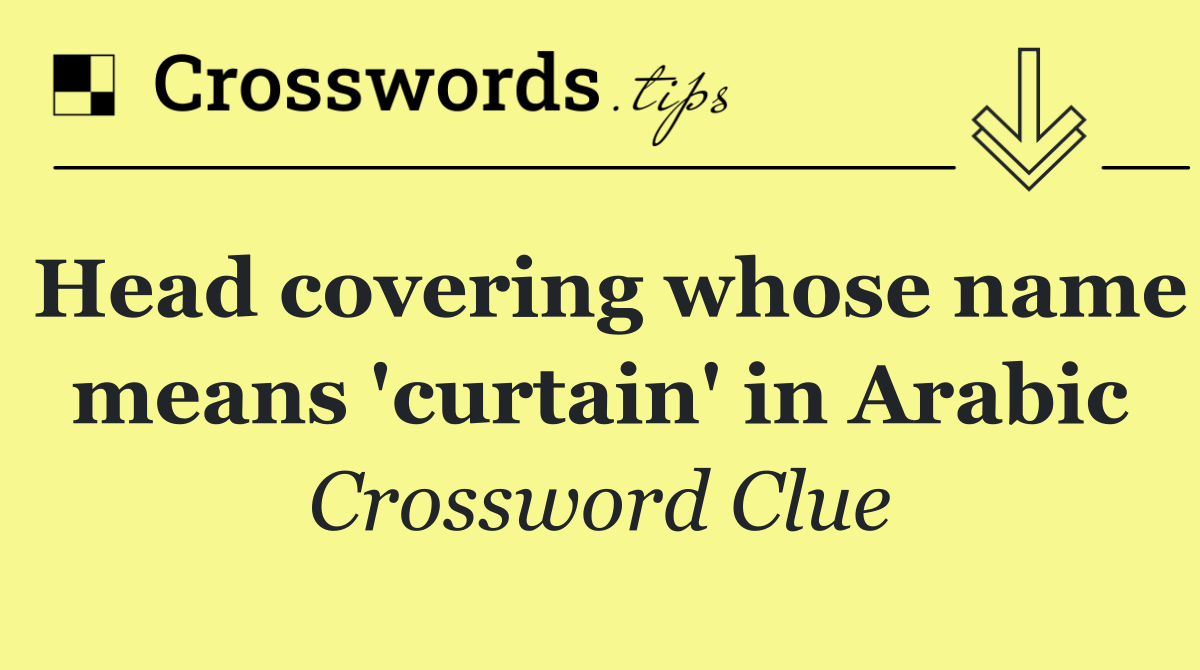 Head covering whose name means 'curtain' in Arabic