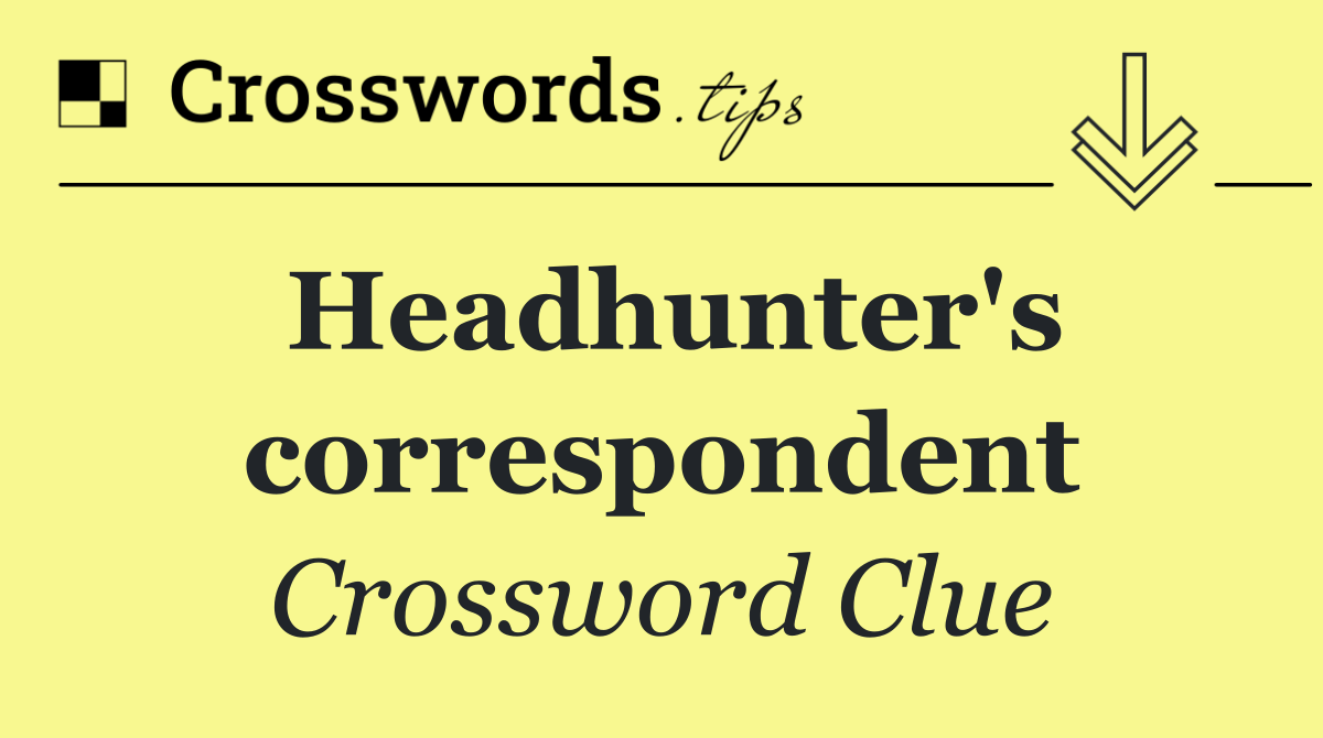 Headhunter's correspondent