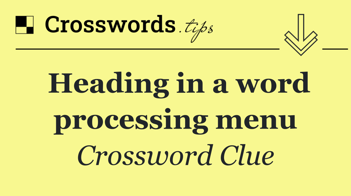 Heading in a word processing menu