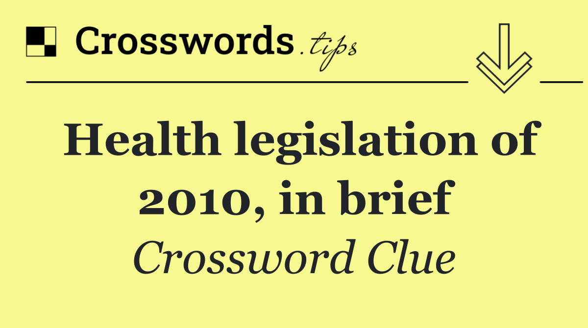 Health legislation of 2010, in brief