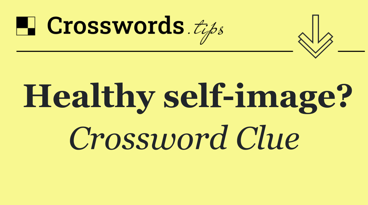 Healthy self image?