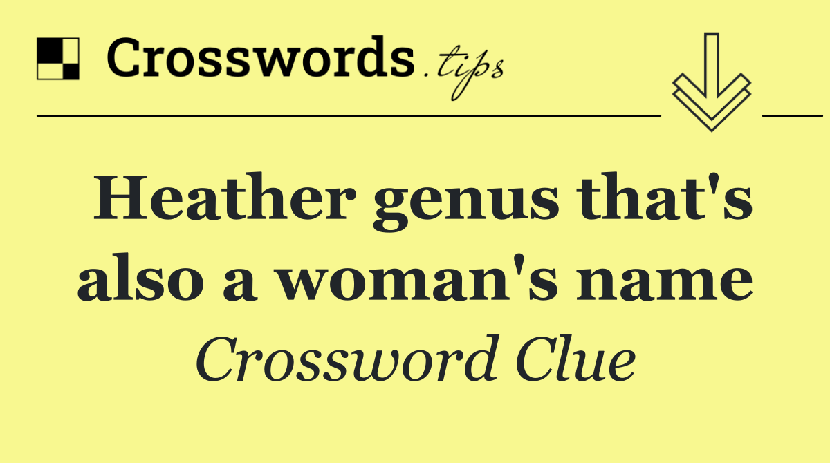 Heather genus that's also a woman's name