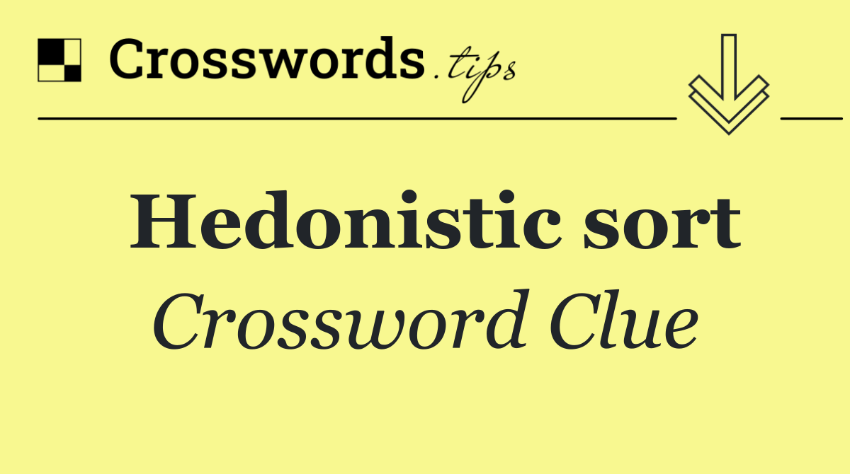 Hedonistic sort