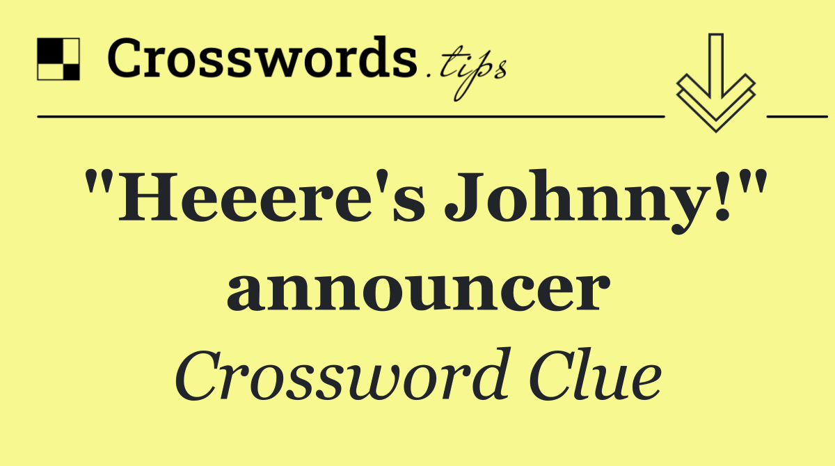 "Heeere's Johnny!" announcer