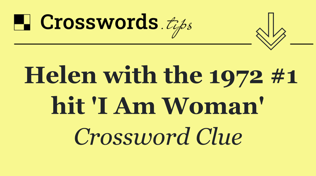 Helen with the 1972 #1 hit 'I Am Woman'