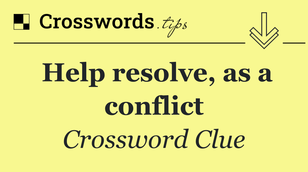 Help resolve, as a conflict