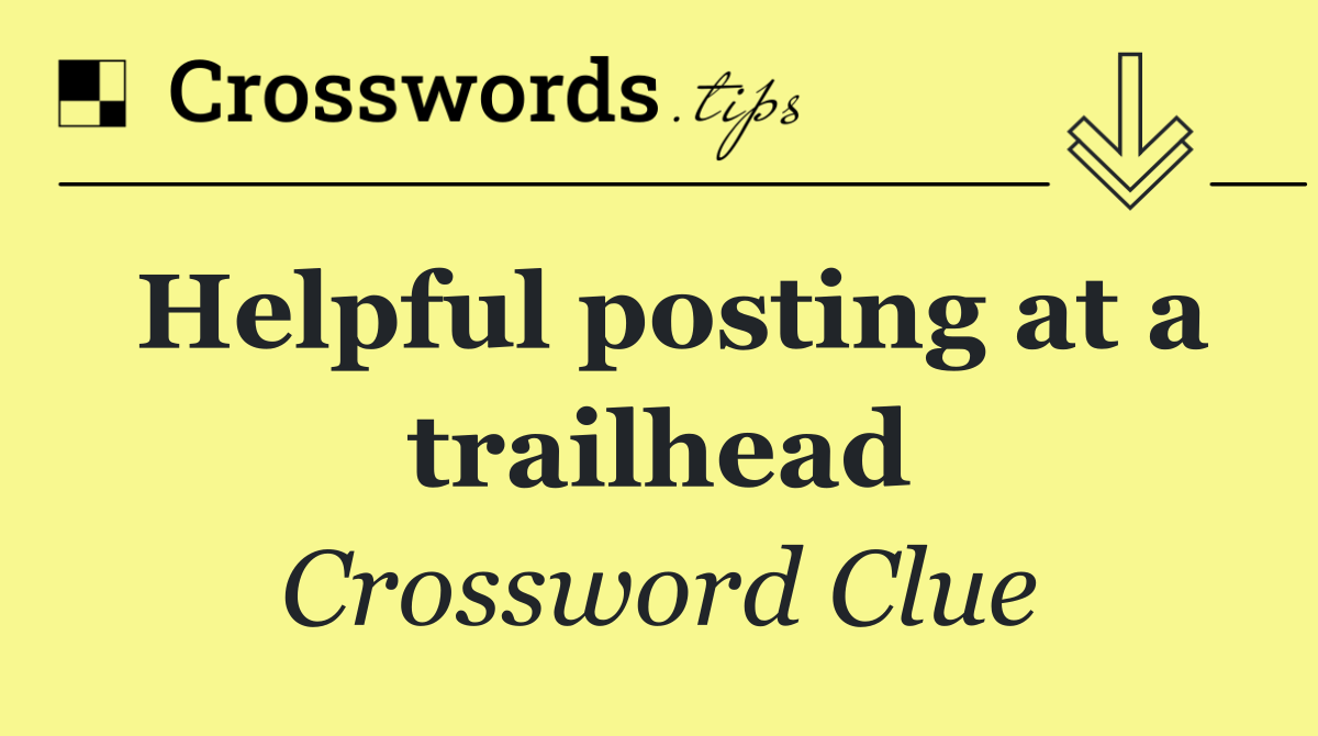 Helpful posting at a trailhead