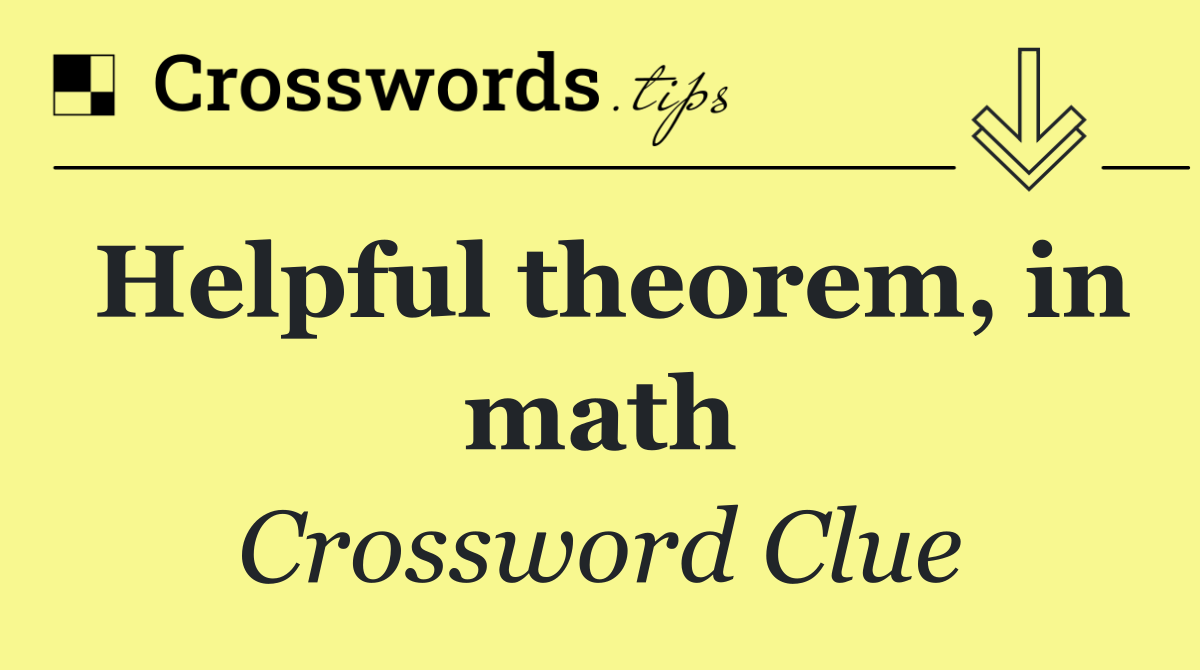 Helpful theorem, in math