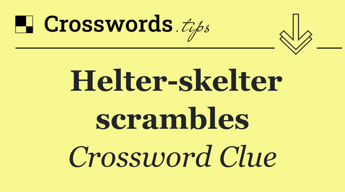 Helter skelter scrambles