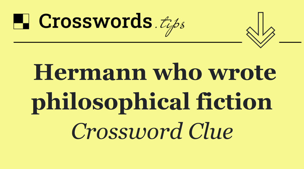 Hermann who wrote philosophical fiction