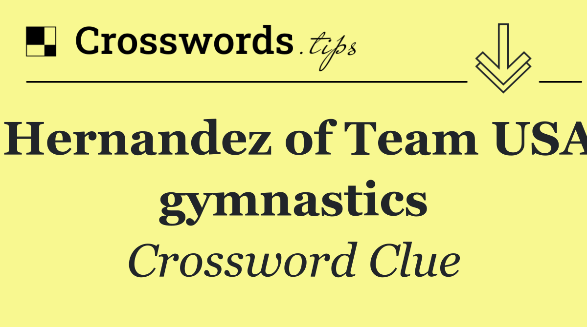 Hernandez of Team USA gymnastics