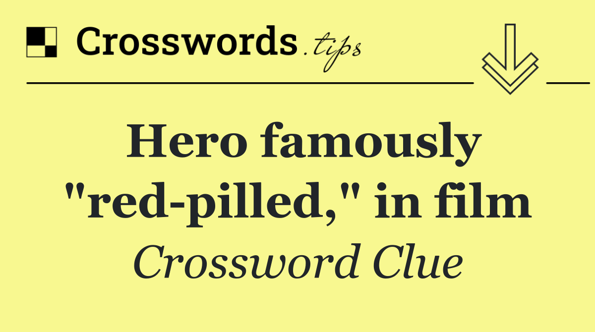 Hero famously "red pilled," in film