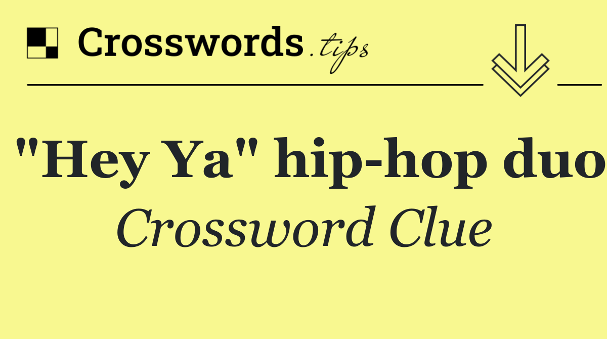"Hey Ya" hip hop duo