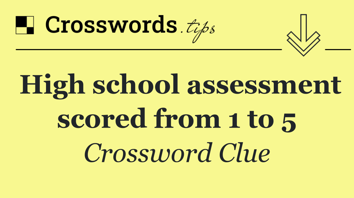 High school assessment scored from 1 to 5