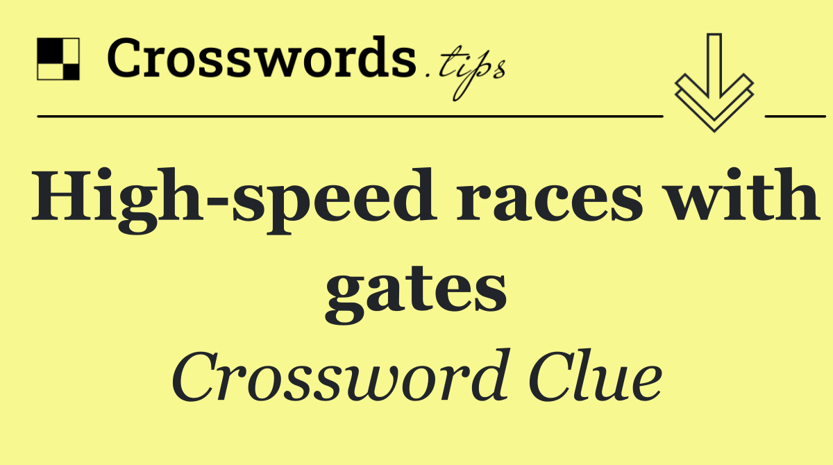 High speed races with gates