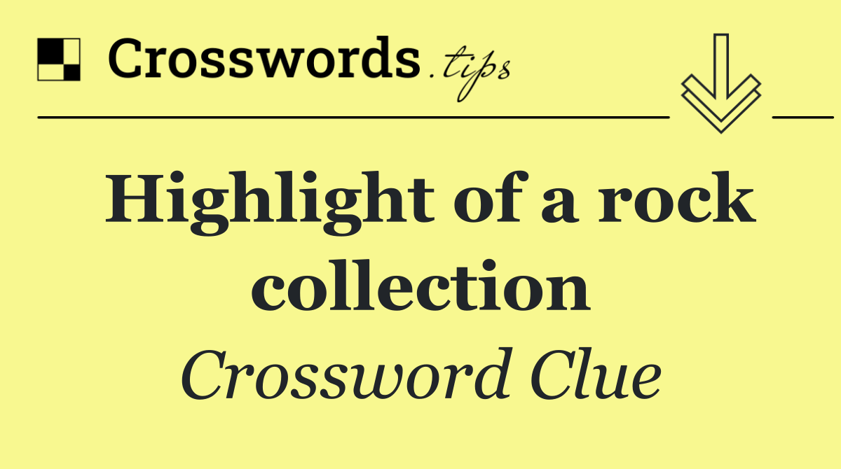 Highlight of a rock collection