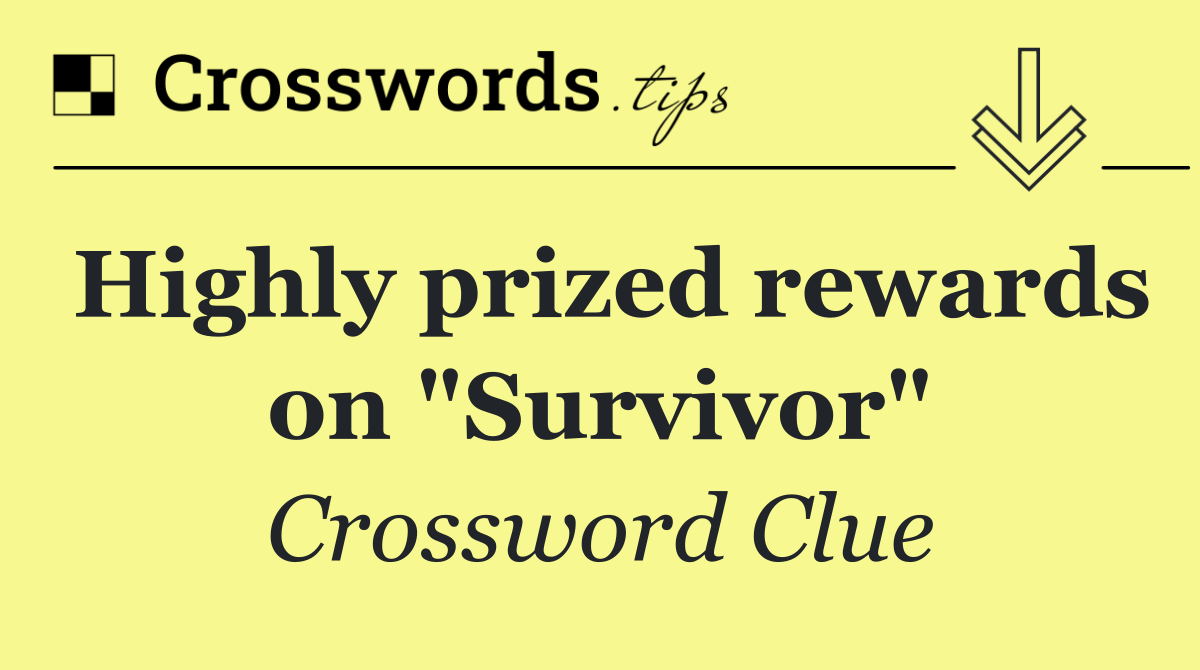 Highly prized rewards on "Survivor"