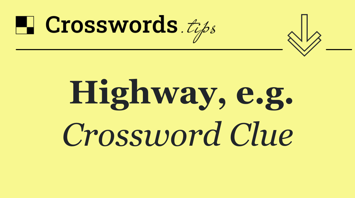 Highway, e.g.