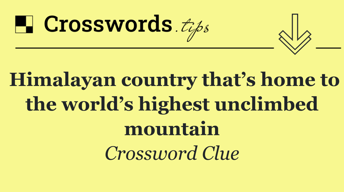 Himalayan country that’s home to the world’s highest unclimbed mountain