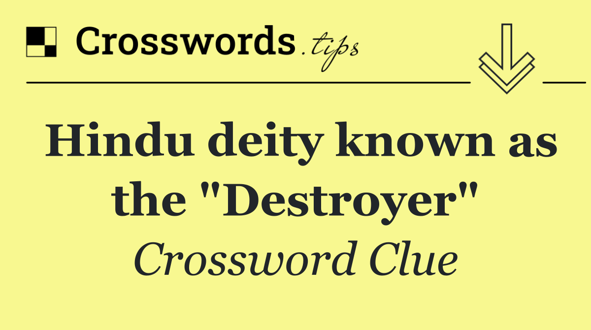 Hindu deity known as the "Destroyer"