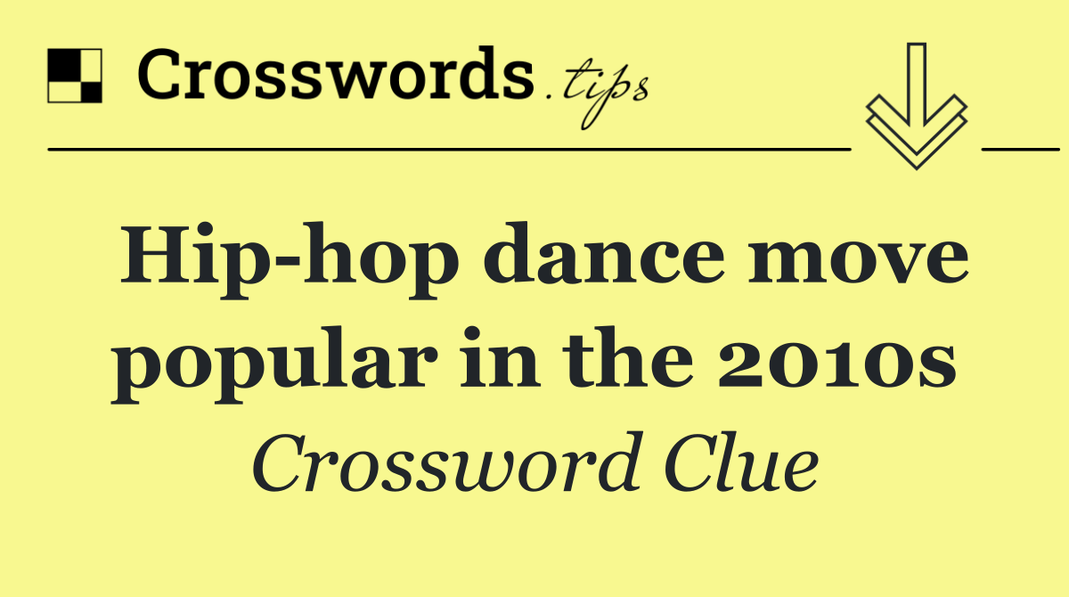 Hip hop dance move popular in the 2010s