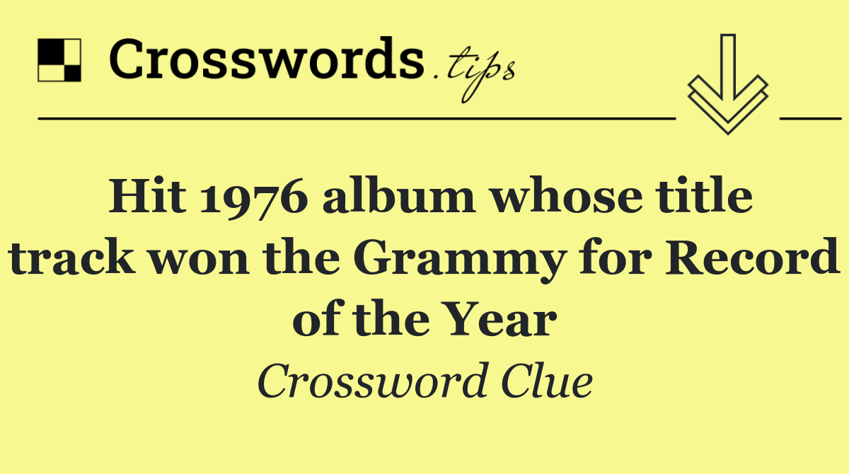 Hit 1976 album whose title track won the Grammy for Record of the Year