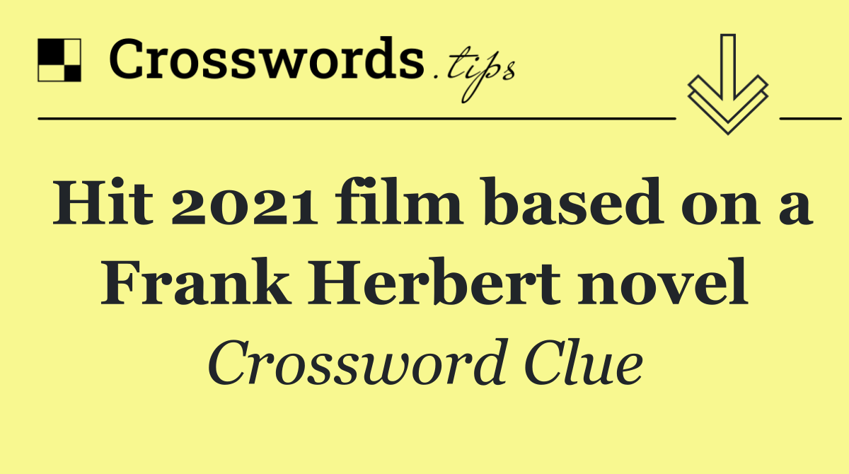 Hit 2021 film based on a Frank Herbert novel
