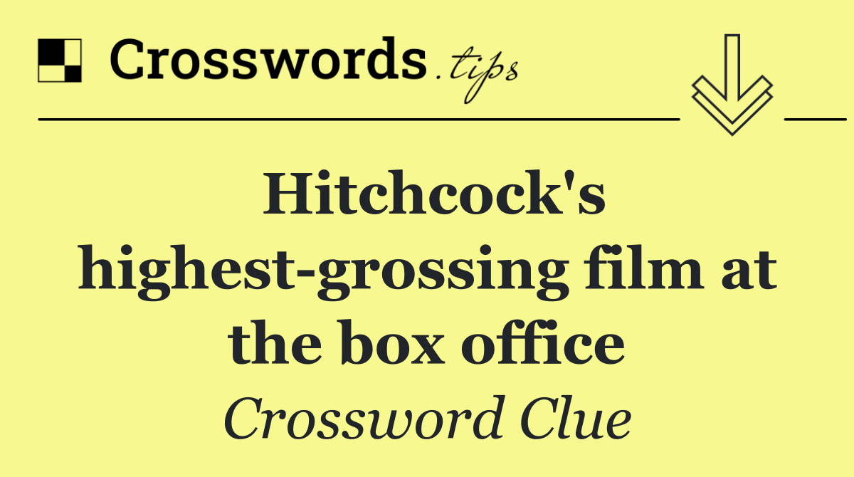 Hitchcock's highest grossing film at the box office