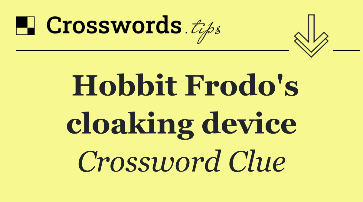 Hobbit Frodo's cloaking device
