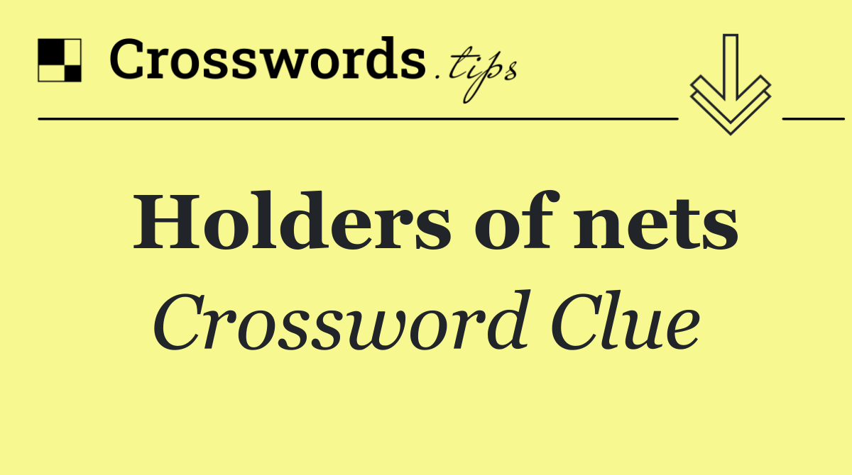 Holders of nets