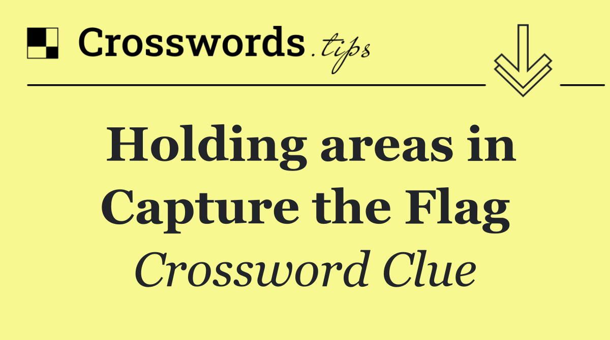 Holding areas in Capture the Flag