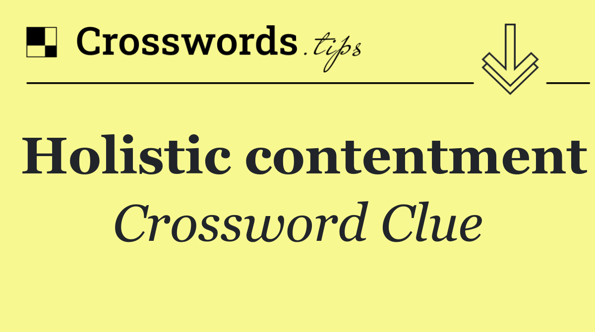 Holistic contentment