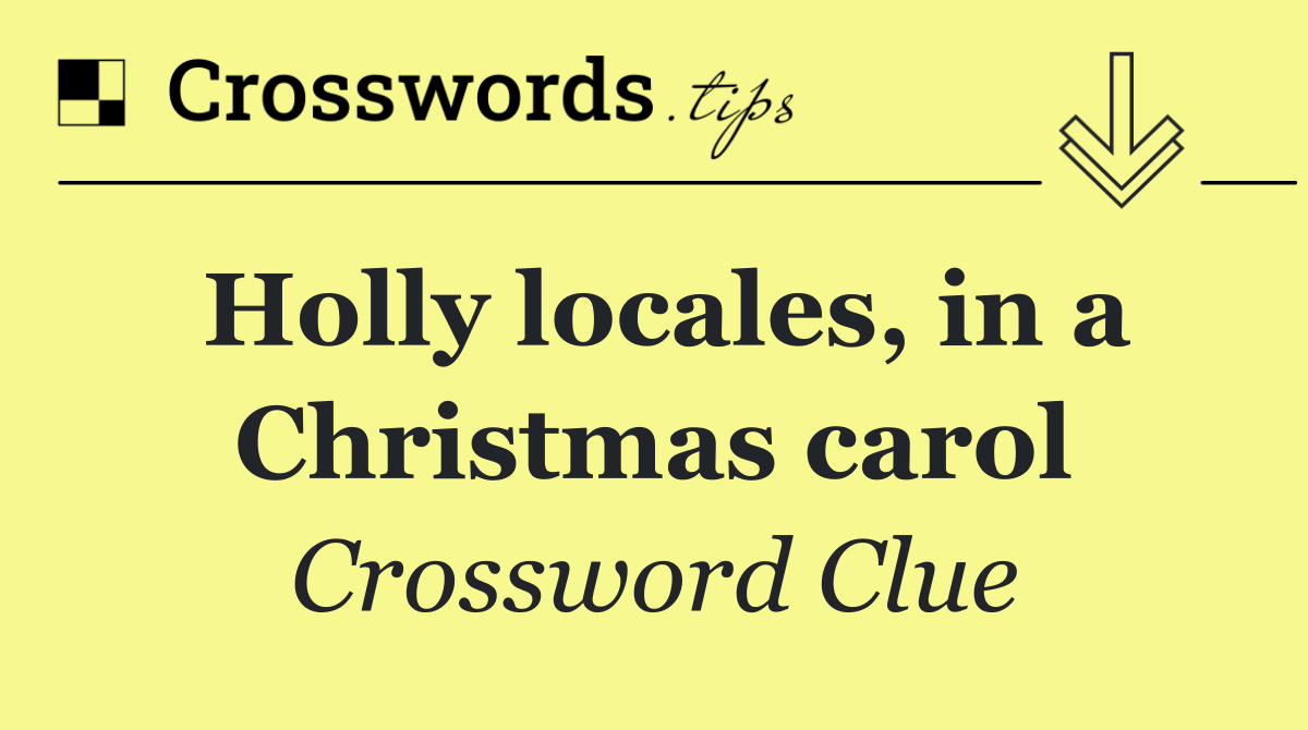 Holly locales, in a Christmas carol